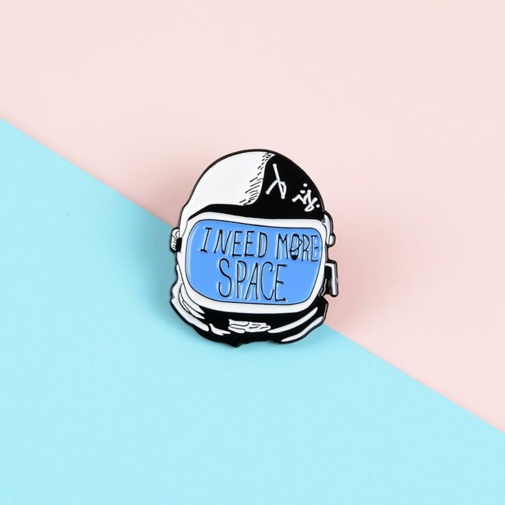 I Need More Space Pin